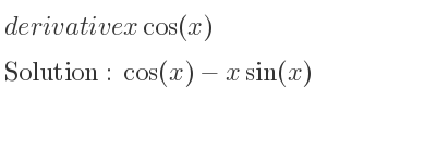 The derivative of xcos(x) is cos(x)-xsin(x)